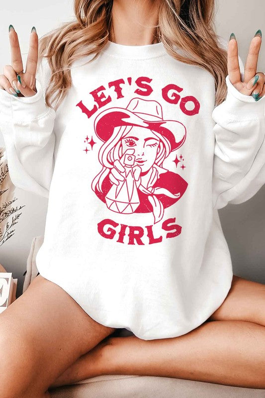 LETS GO GIRLS SWEATSHIRT