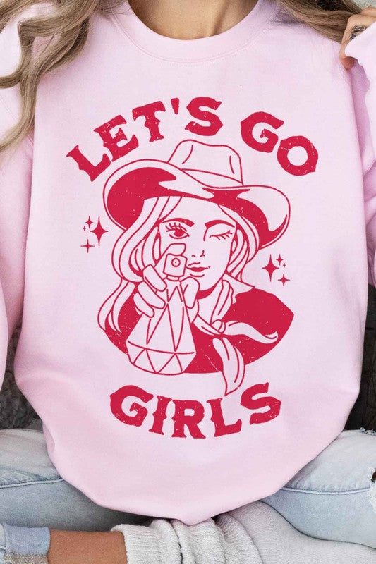 LETS GO GIRLS SWEATSHIRT